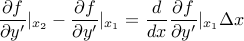  frac{partial f}{partial y'}|_{x_2} - frac{partial f}{partial y'}|_{x_1}  = frac{d}{dx}frac{partial f}{partial y'}|_{x_1} Delta x 